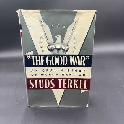 SIGNED! "THE GOOD WAR" AN ORAL HISTORY OF WORLD WAR TWO STUDS TERKEL 1st Edition