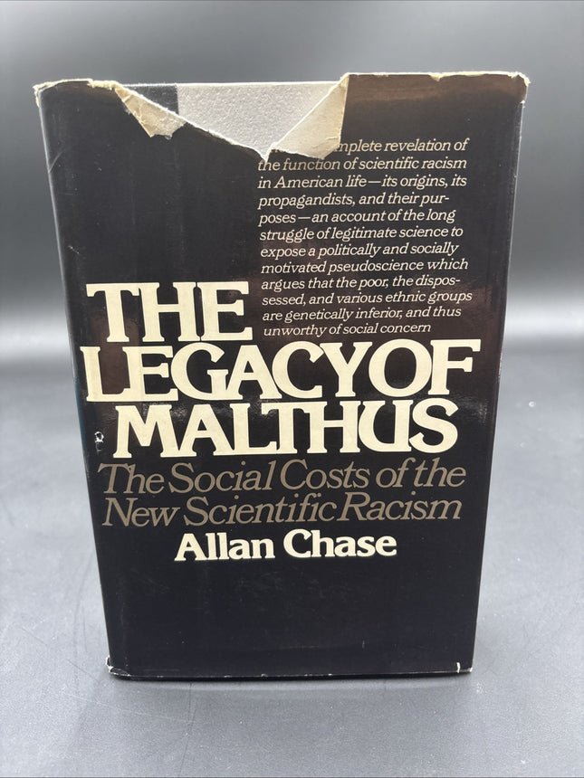 1977 THE LEGACY OF MALTHUS: THE SOCIAL COST OF THE NEW SCIENTIFIC RACISM 1st ED