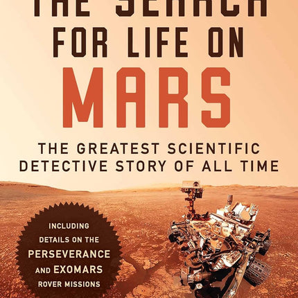 Search for Life on Mars: The Greatest Scientific Detective Story of All Time
